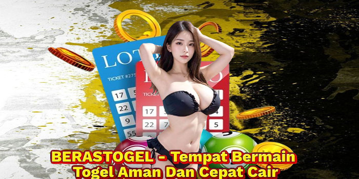 BERASTOGEL - Tempat Bermain Togel Aman Dan Cepat Cair