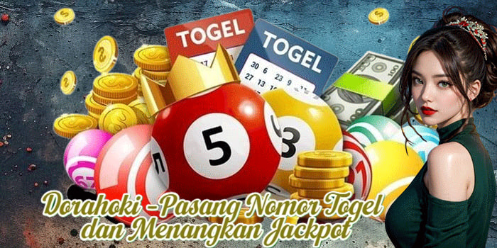 Dorahoki – Pasang Nomor Togel dan Menangkan Jackpot